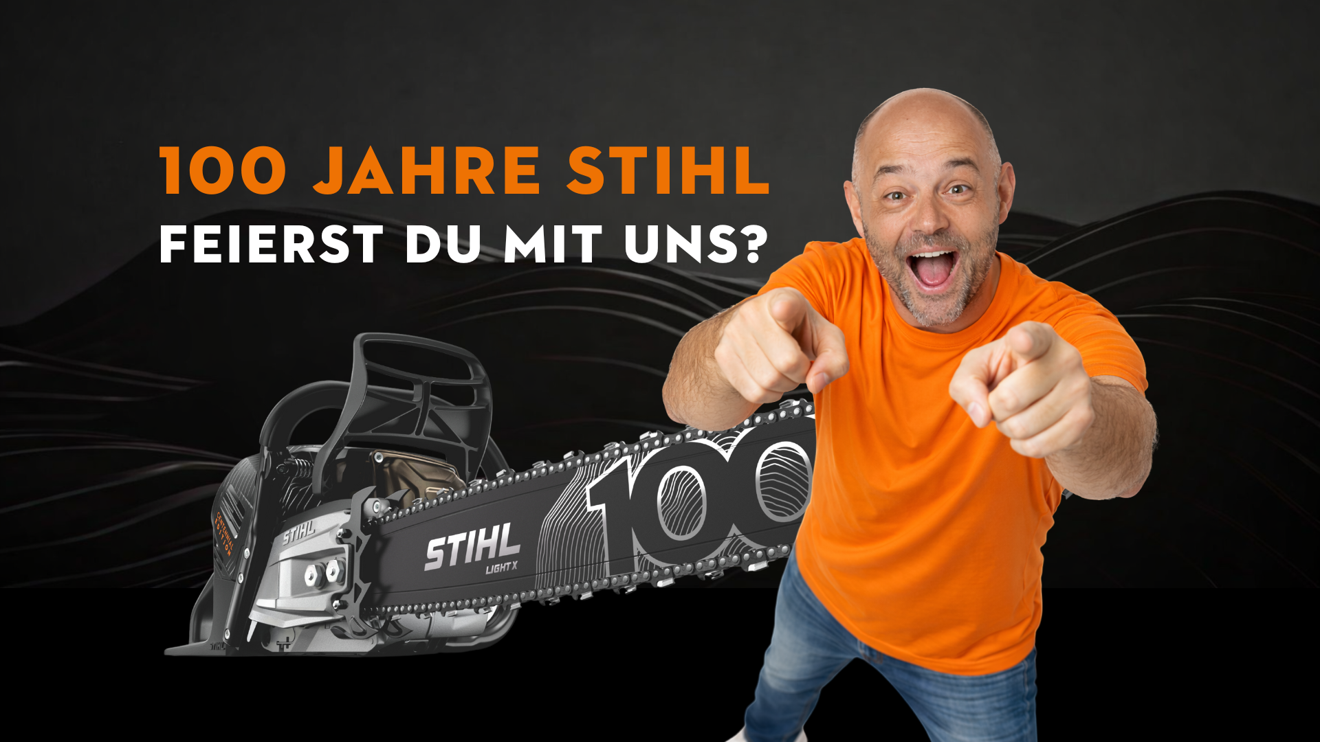 100 Jahre Stihl – Feiert mit uns